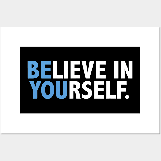 Believe In Yourself Wall Art by HaroldKeller